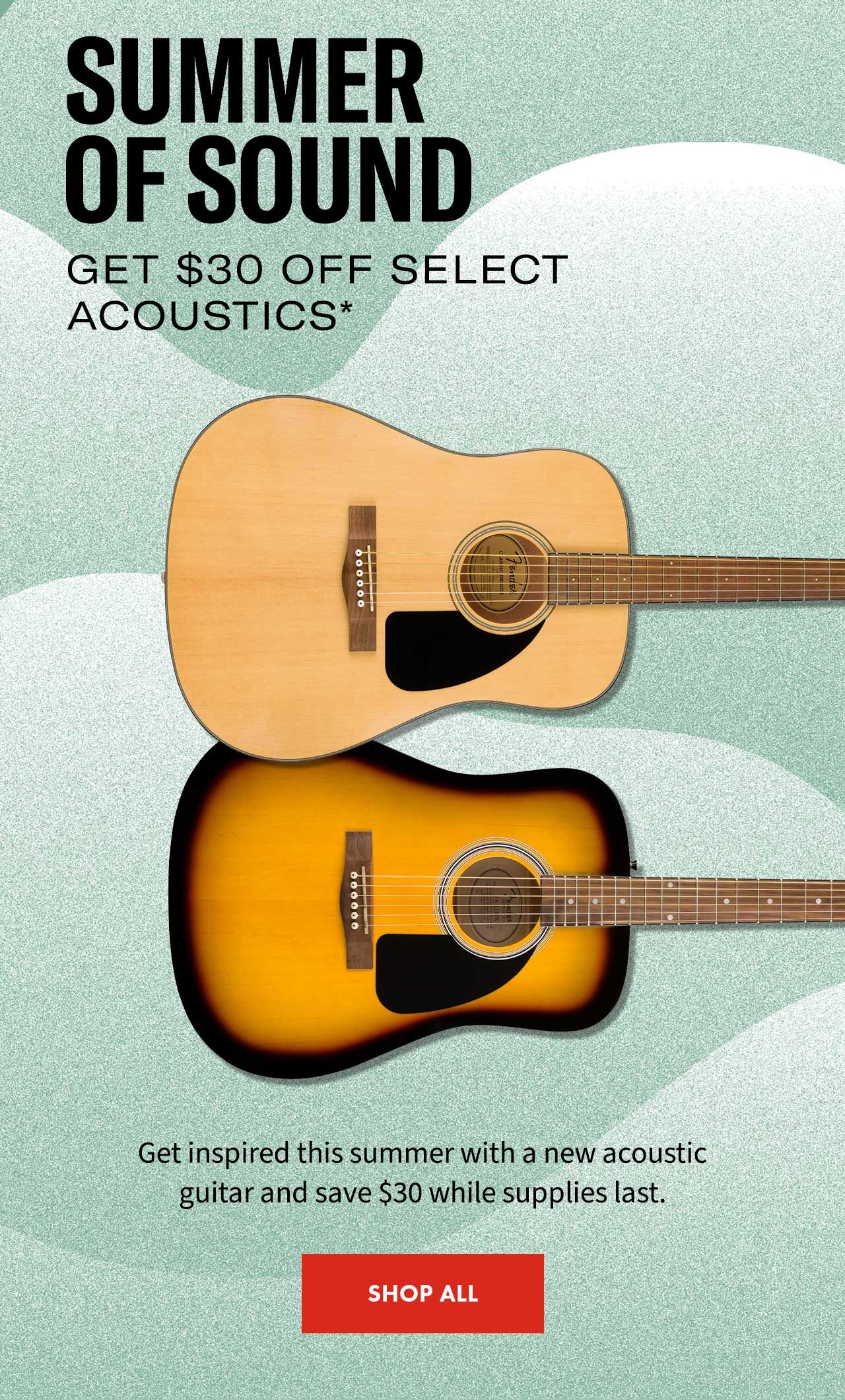 Get $30 off Select Acoustics - Shop All