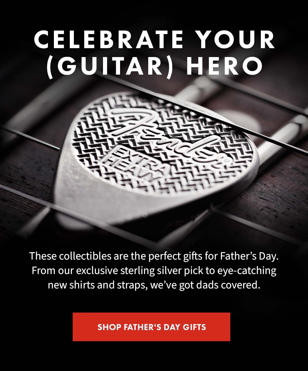 Celebrate Your (Guitar) Hero | Shop Father's Day Gifts