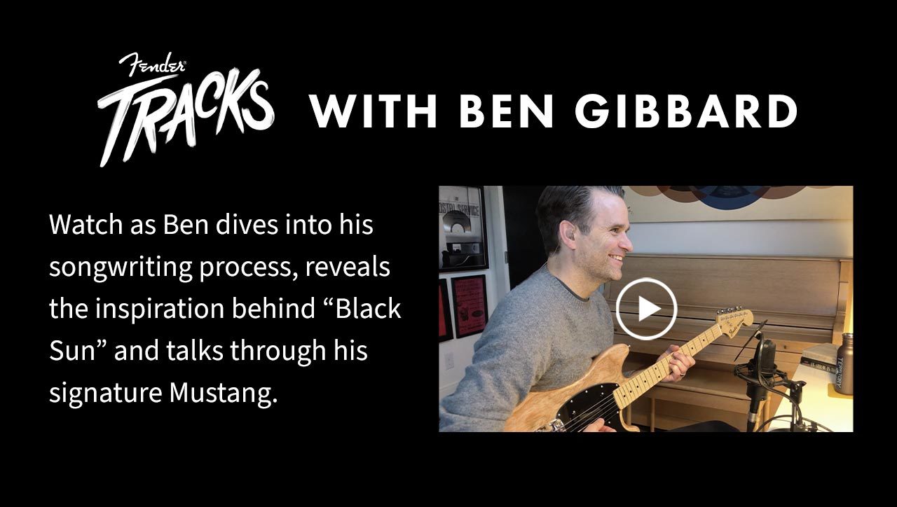 Fender Tracks with Ben Gibbard